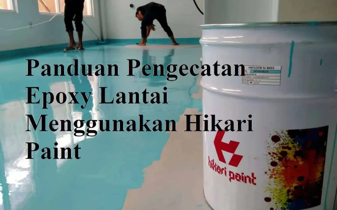 Panduan Menggunakan Epoxy Lantai Hikari Paint